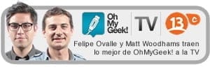 Estrenando todos los martes, OhMyGeek! TV está en su tercera temporada por Canal 13C